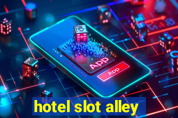 hotel slot alley