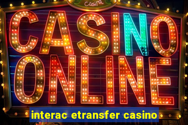 interac etransfer casino