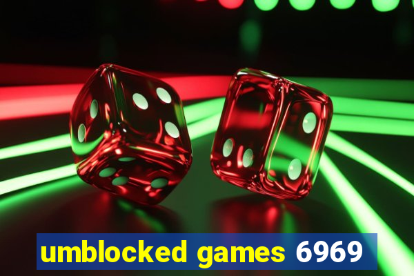 umblocked games 6969