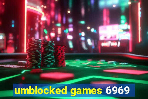 umblocked games 6969