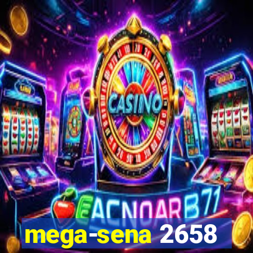 mega-sena 2658