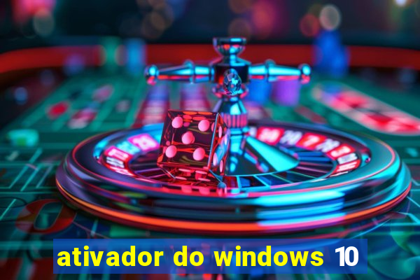 ativador do windows 10