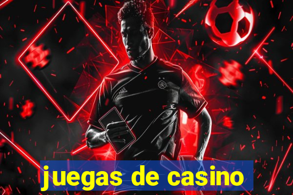 juegas de casino