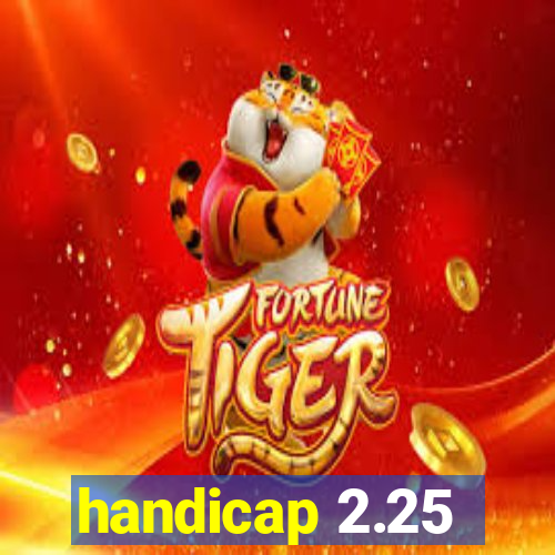 handicap 2.25