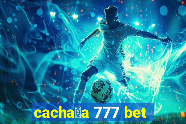 cacha莽a 777 bet