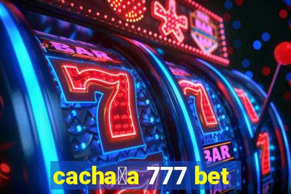 cacha莽a 777 bet