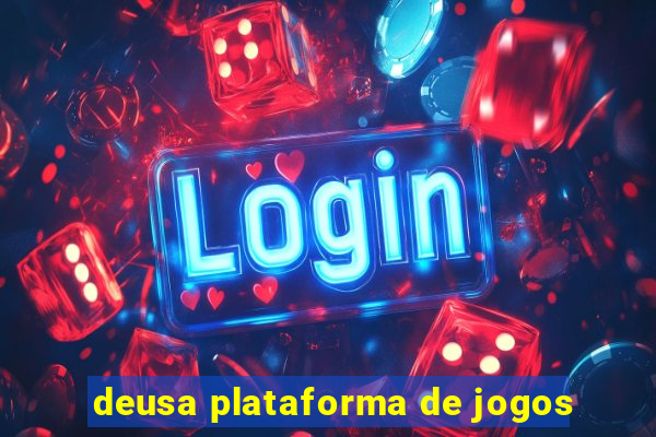 deusa plataforma de jogos