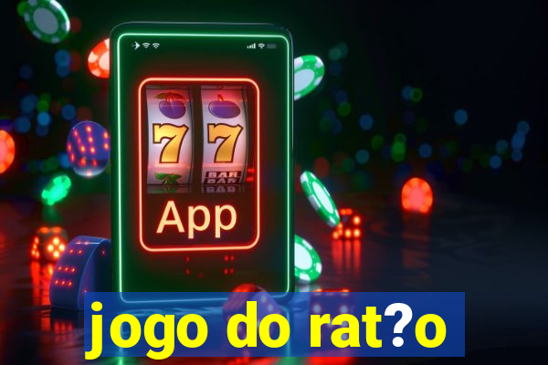 jogo do rat?o