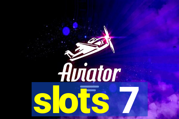 slots 7