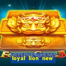 loyal lion new slot release