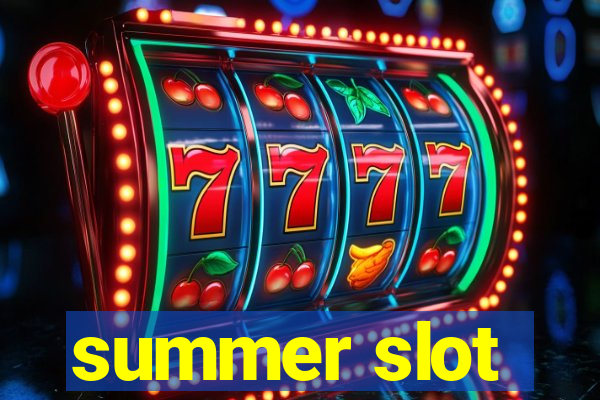 summer slot