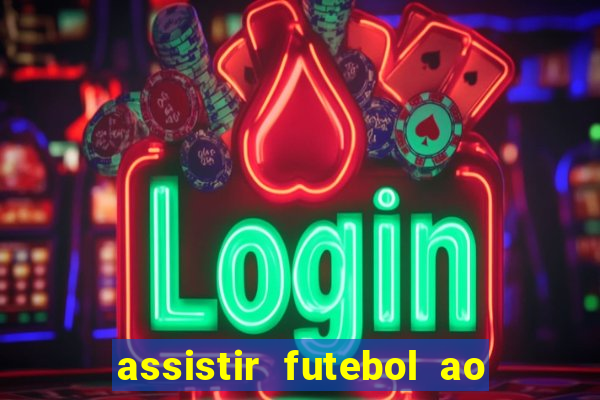 assistir futebol ao vivo futplay