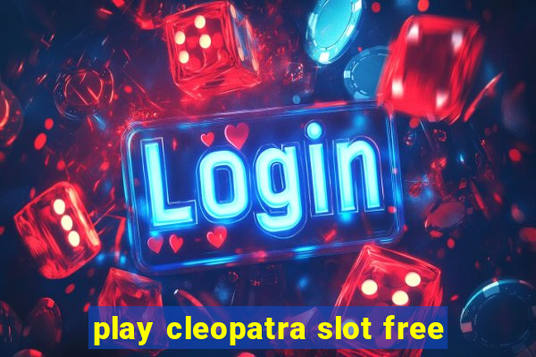 play cleopatra slot free