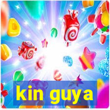 kin guya