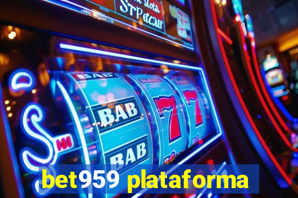 bet959 plataforma