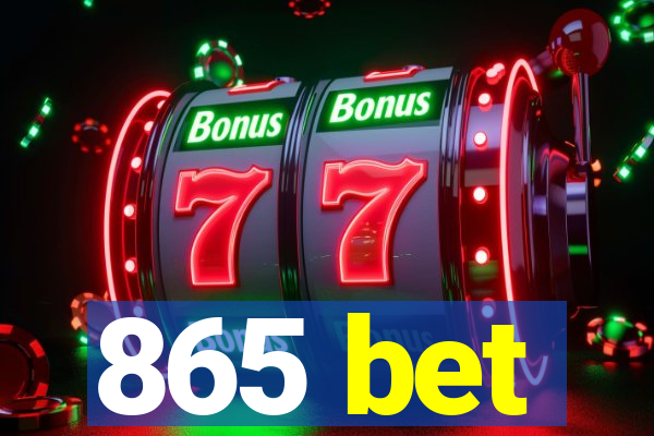 865 bet