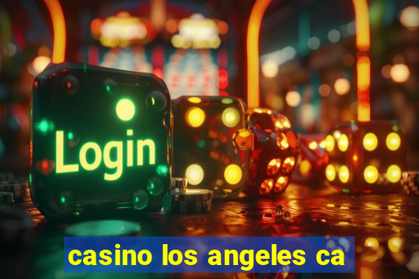 casino los angeles ca