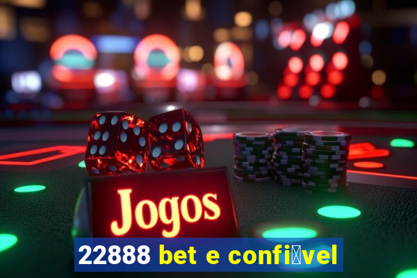 22888 bet e confi谩vel