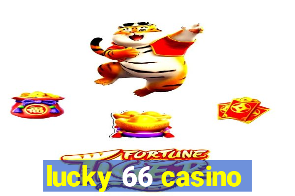 lucky 66 casino