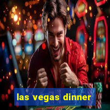 las vegas dinner