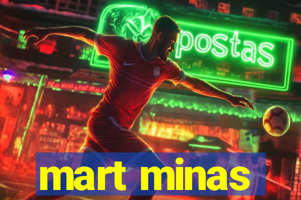 mart minas