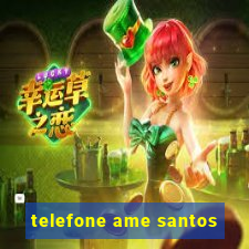 telefone ame santos