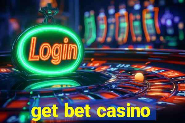 get bet casino