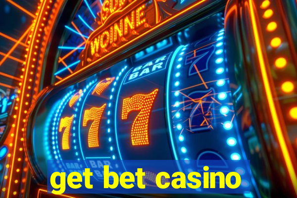 get bet casino