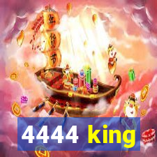 4444 king