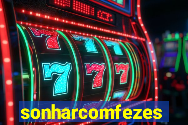 sonharcomfezes