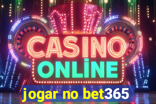 jogar no bet365