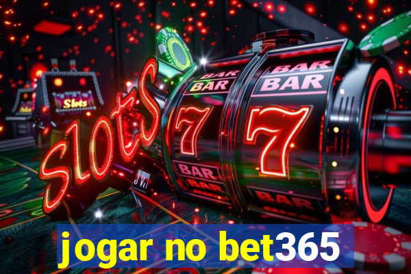 jogar no bet365