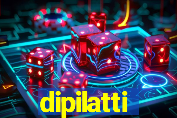 dipilatti