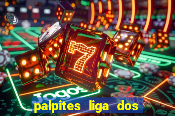 palpites liga dos campe?es hoje