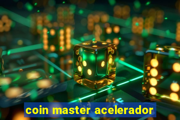 coin master acelerador