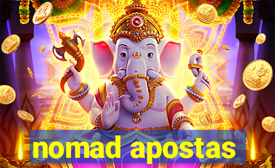 nomad apostas