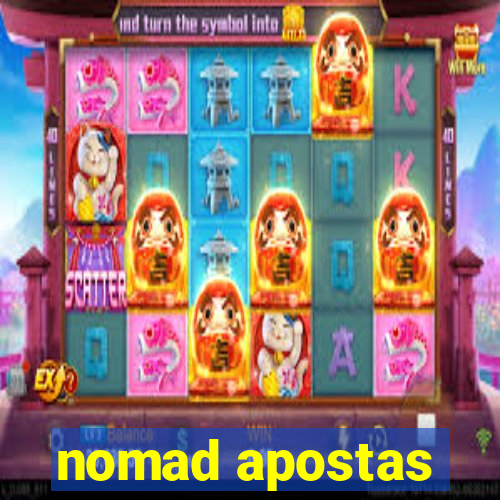 nomad apostas