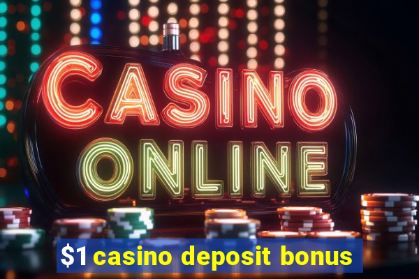 $1 casino deposit bonus