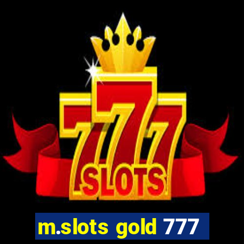 m.slots gold 777