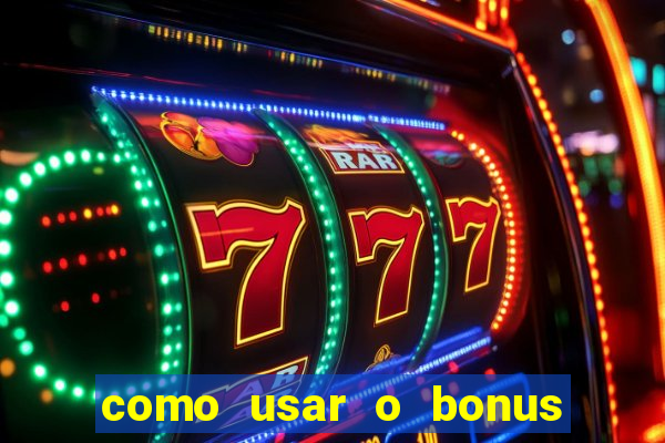 como usar o bonus da esportiva bet