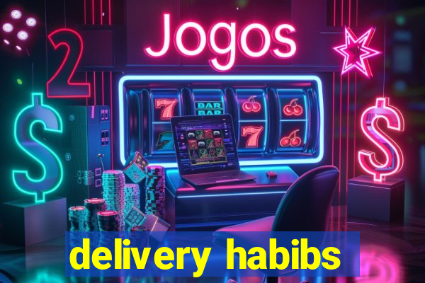 delivery habibs