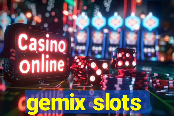 gemix slots