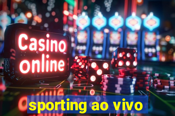 sporting ao vivo