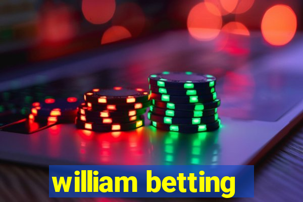 william betting