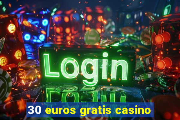 30 euros gratis casino