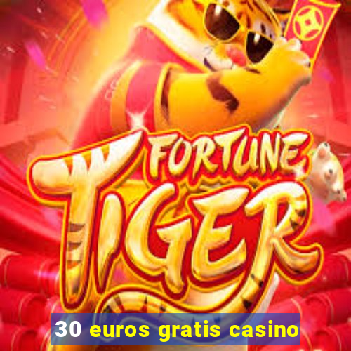 30 euros gratis casino