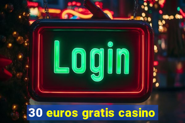 30 euros gratis casino