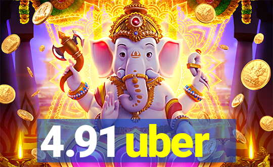 4.91 uber