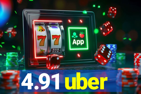 4.91 uber