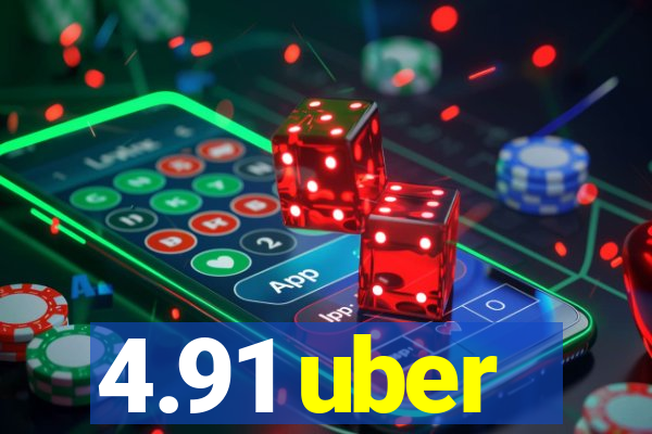 4.91 uber